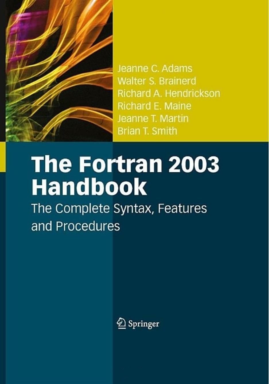 The Fortran 2003 Handbook: The Complete Syntax, Features and Procedures by unknow