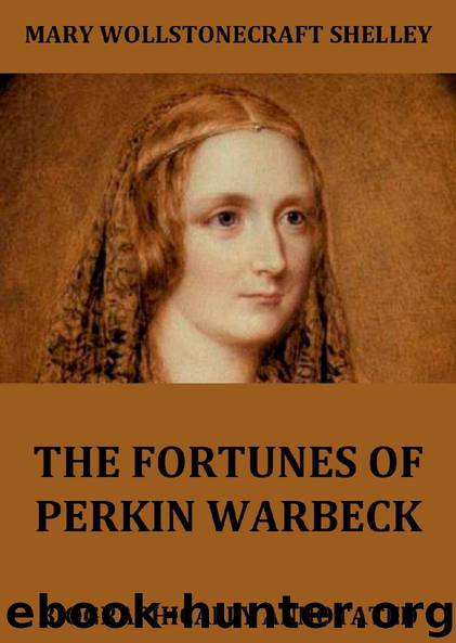 The Fortunes Of Perkin Warbeck by Mary Wollstonecraft Shelley