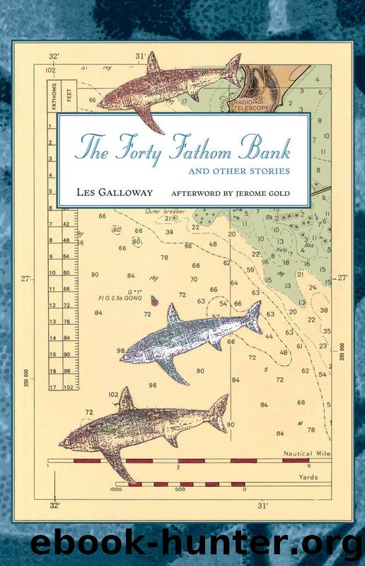 The Forty Fathom Bank and Other Stories by Les Galloway