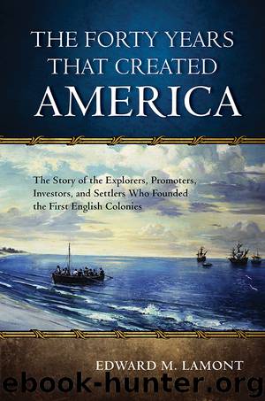 The Forty Years that Created America by Edward M. Lamont