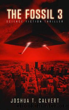 The Fossil 3: Science Fiction Thriller (Secrets Of Mars Book 3) by Joshua T. Calvert