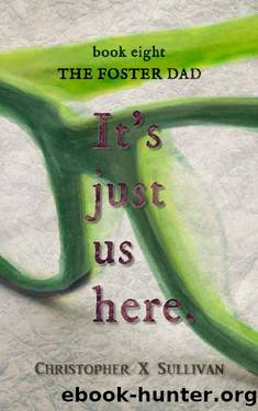 The Foster Dad (It's Just Us Here Book 8) by Christopher X Sullivan