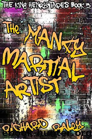 The Foul Mouth and the Mancy Martial Artist (King Henry Tapes Book 5) by Richard Raley