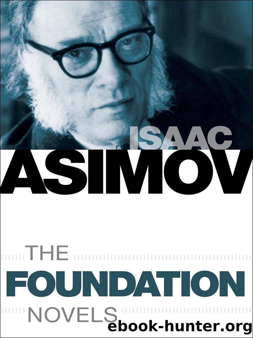 The Foundation Novels by Isaac Asimov
