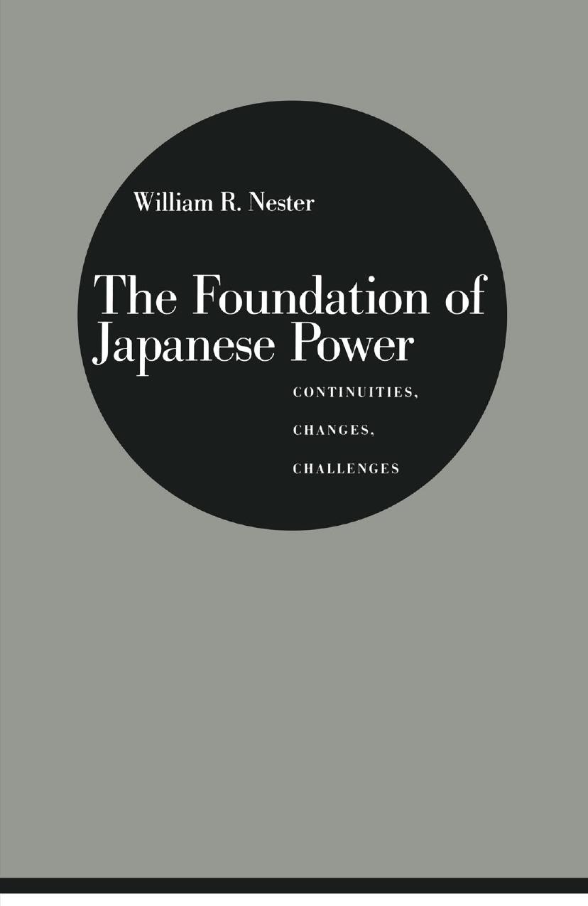 The Foundation of Japanese Power: Continuities, Changes, Challenges by William R. Nester (auth.)