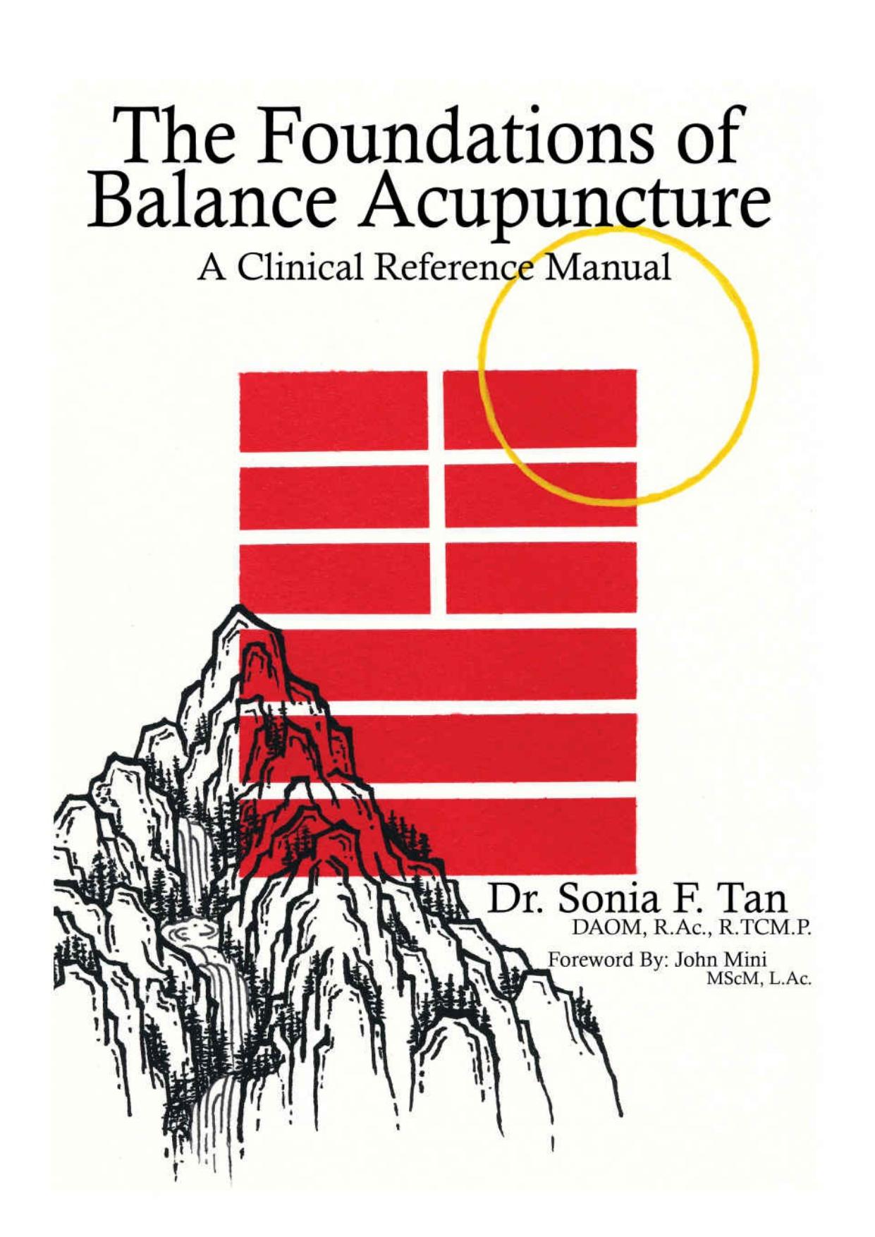 The Foundations of Balance Acupuncture: A Clinical Reference Manual by Sonia F. Tan