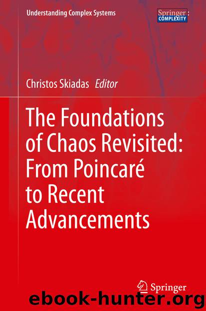 The Foundations of Chaos Revisited: From Poincaré to Recent Advancements by Christos Skiadas
