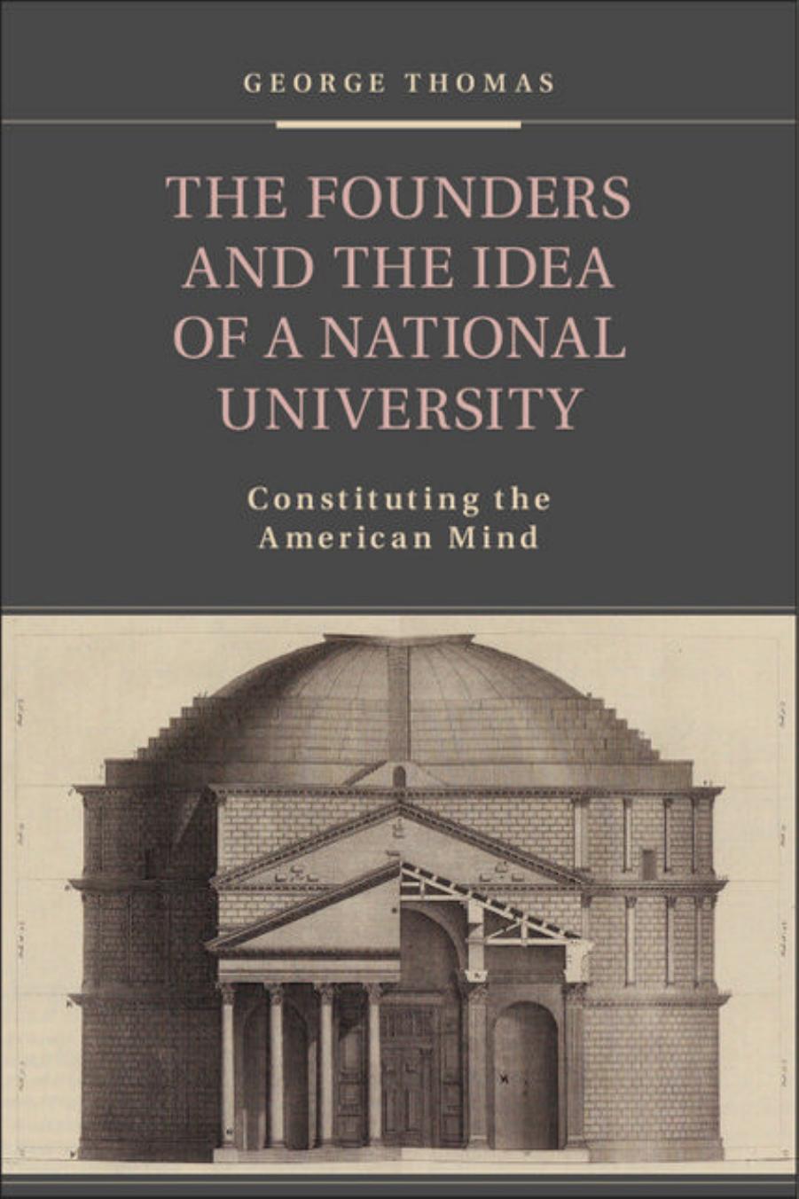 The Founders and the Idea of a National University: Constituting the American Mind by George Thomas