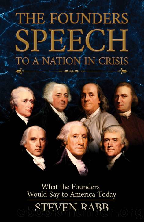 The Founders' Speech to a Nation in Crisis by Rabb Steven