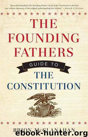 The Founding Fathers Guide to the Constitution by McClanahan Brion