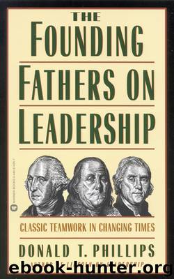 The Founding Fathers on Leadership by Donald T. Phillips
