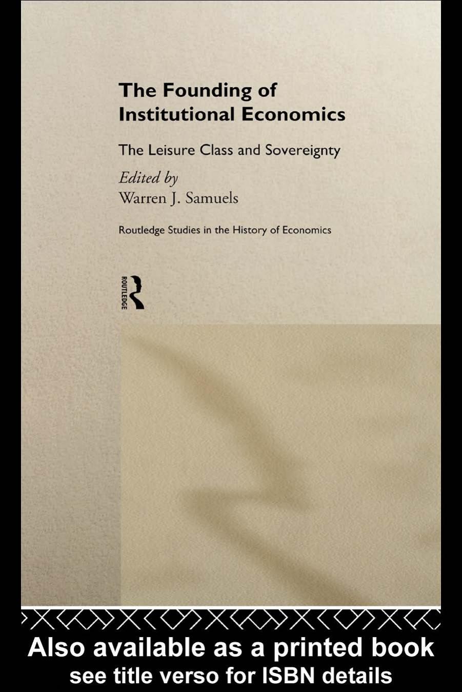 The Founding of Institutional Economics (Routledge Studies in the History of Economics, 23) by Warren Samuels