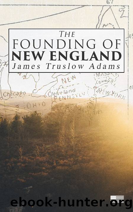 The Founding of New England by James Truslow Adams
