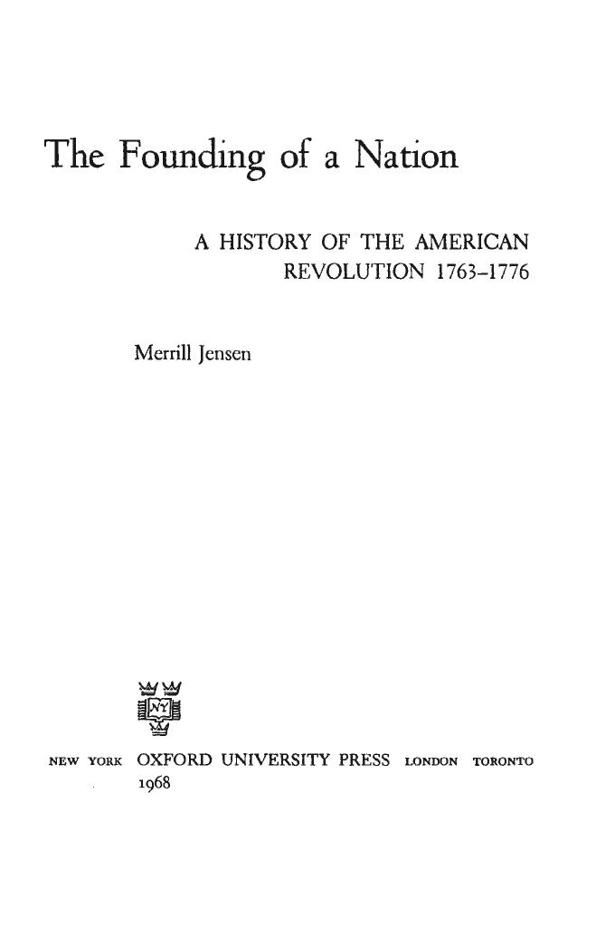 The Founding of a Nation: A History of the American Revolution, 1763-1776 by Merrill Jensen