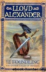 The Foundling and Other Stories from Prydain by Lloyd Alexander