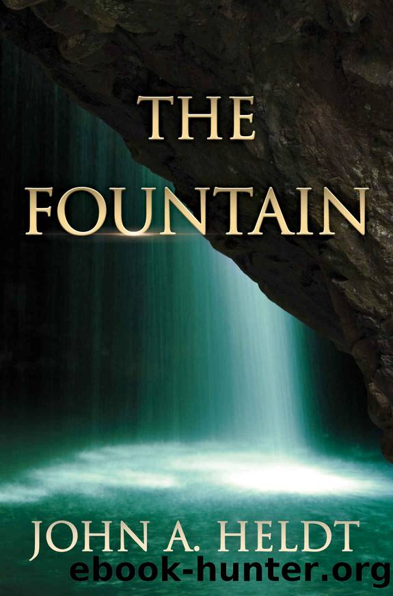The Fountain (Second Chance Book 1) by John A. Heldt
