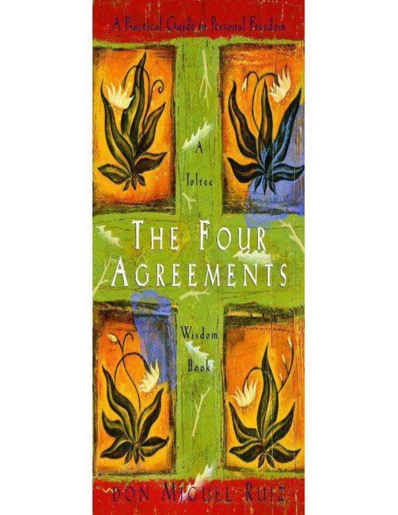 The Four Agreements: A Practical Guide to Personal Freedom (A Toltec Wisdom Book) by Ruiz Don Miguel