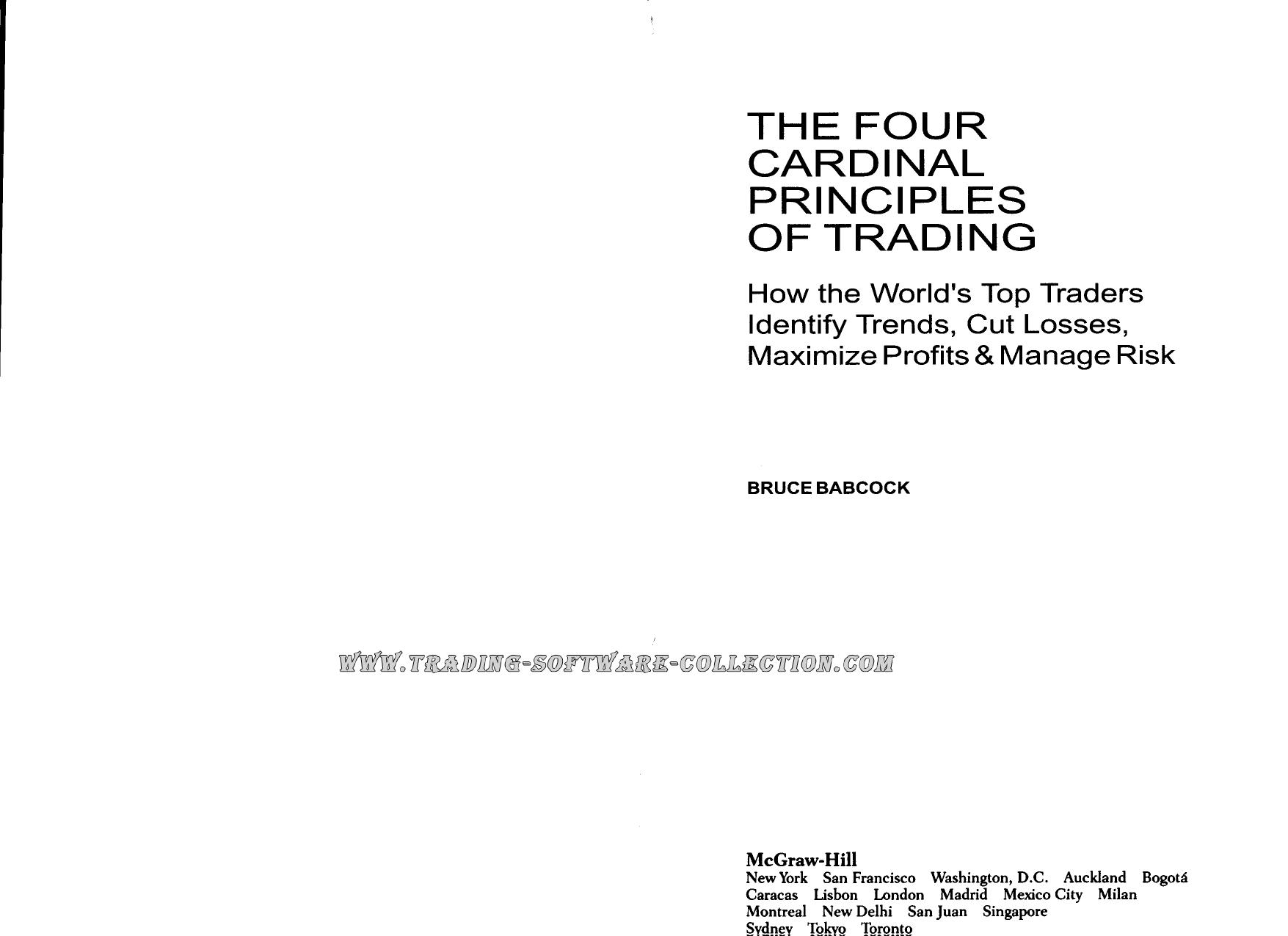The Four Cardinal Principles of Trading: How the World's Top Traders Identify Trends, Cut Losses, Maximize Profits & Manage Ris by Bruce Babcock