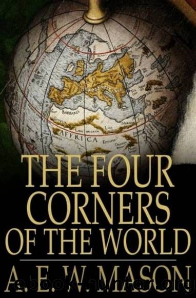 The Four Corners of the World by A.E.W. Mason