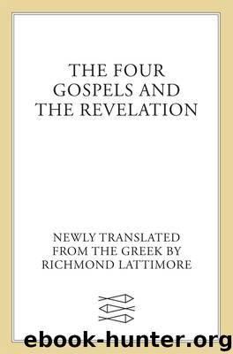 The Four Gospels and the Revelation by Richmond A. Lattimore