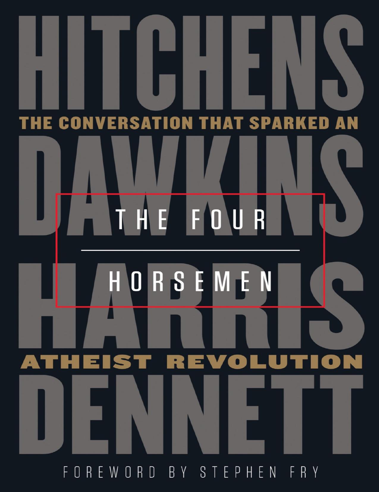 The Four Horsemen, The Conversation: That Sparked an Atheist Revolution by Christopher Hitchens