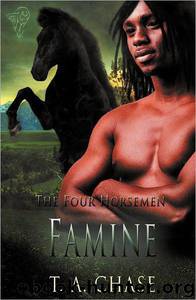 The Four Horsemen: Famine by T. A. Chase