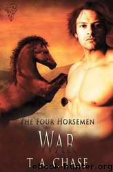 The Four Horsemen: War by T. A. Chase