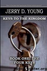 The Four Keys (The Keys to the Kingdom Book 1) by Jerry D. Young