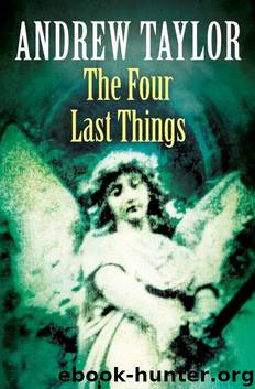 The Four Last Things by Taylor Andrew