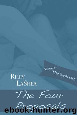 The Four Proposals (Meddling Friends - Kelsie Book 2) by Riley LaShea