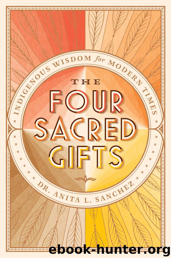 The Four Sacred Gifts by Anita L. Sanchez