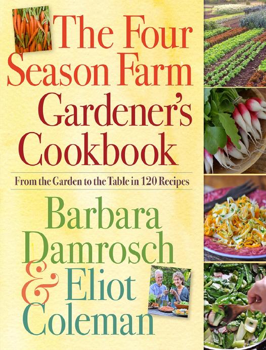 The Four Season Farm Gardener's Cookbook by Barbara Damrosch