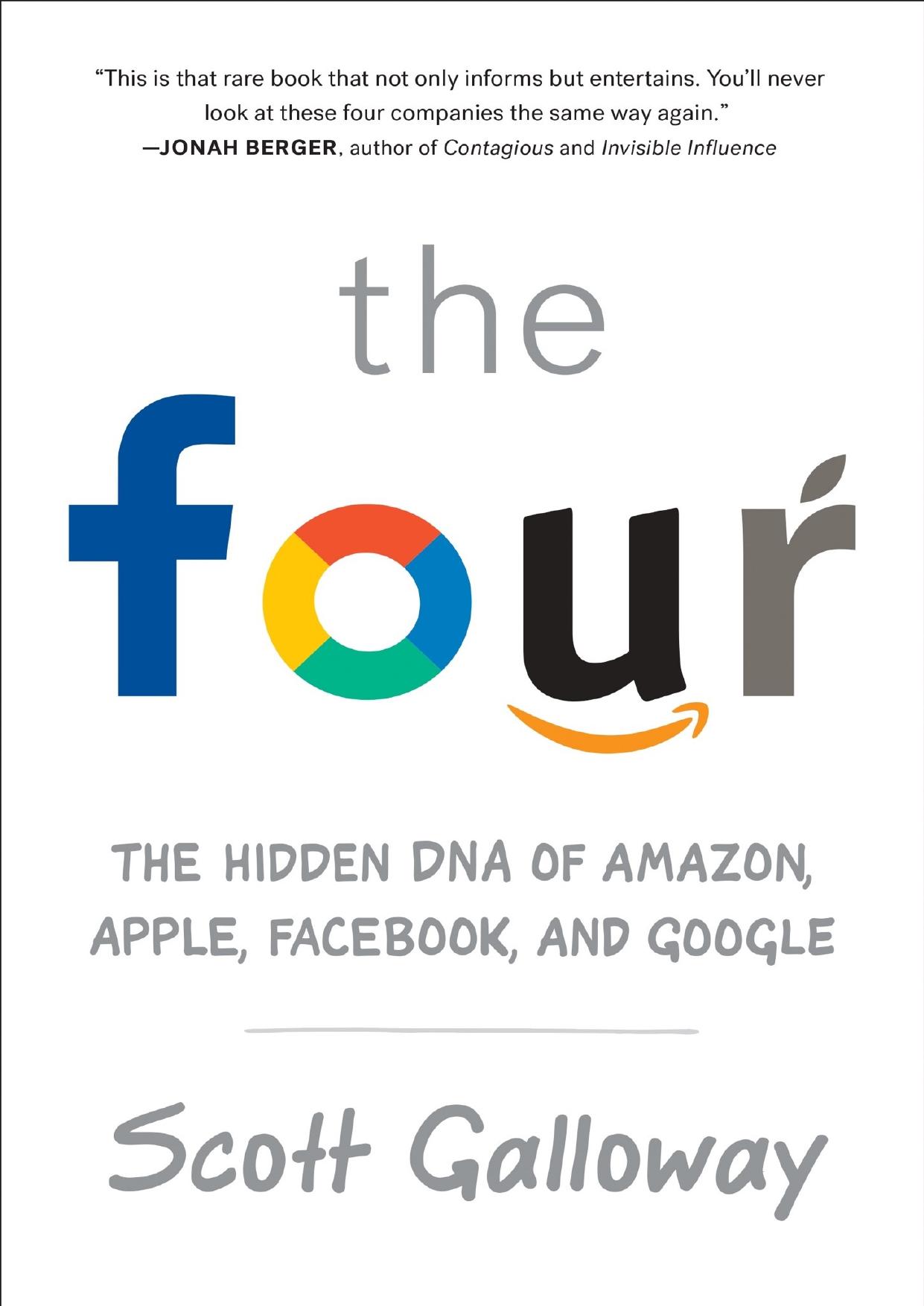The Four: The Hidden DNA of Amazon, Apple, Facebook and Google by Scott Galloway