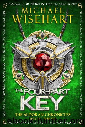 The Four-Part Key (The Aldoran Chronicles: Book 3) by Michael Wisehart