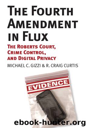 The Fourth Amendment in Flux by Michael C. Gizzi & R. Craig Curtis