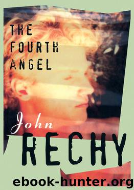 The Fourth Angel by John Rechy