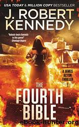 The Fourth Bible by Kennedy J. Robert