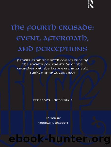 The Fourth Crusade: Event, Aftermath, and Perceptions by Thomas F. Madden