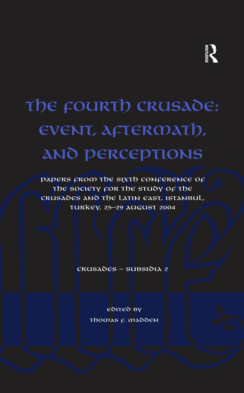 The Fourth Crusade. Event, Aftermath, and Perceptions by Thomas F. Madden