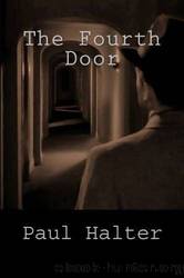 The Fourth Door (Locked Room International) by Halter Paul
