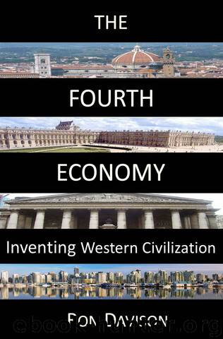 The Fourth Economy: Inventing Western Civilization by Ron Davison