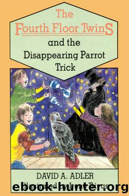 The Fourth Floor Twins and the Disappearing Parrot Trick by David A. Adler