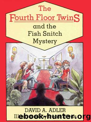 The Fourth Floor Twins and the Fish Snitch Mystery by David A. Adler