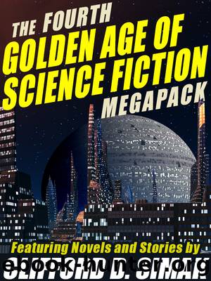 The Fourth Golden Age of Science Fiction Megapack by Clifford D. Simak
