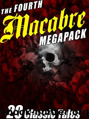 The Fourth Macabre MEGAPACK® by Frank Belknap Long & J. N. Williamson & George T. Wetzel & Richard Wilson