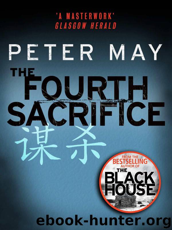 The Fourth Sacrifice (The China Thrillers 2) by Peter May