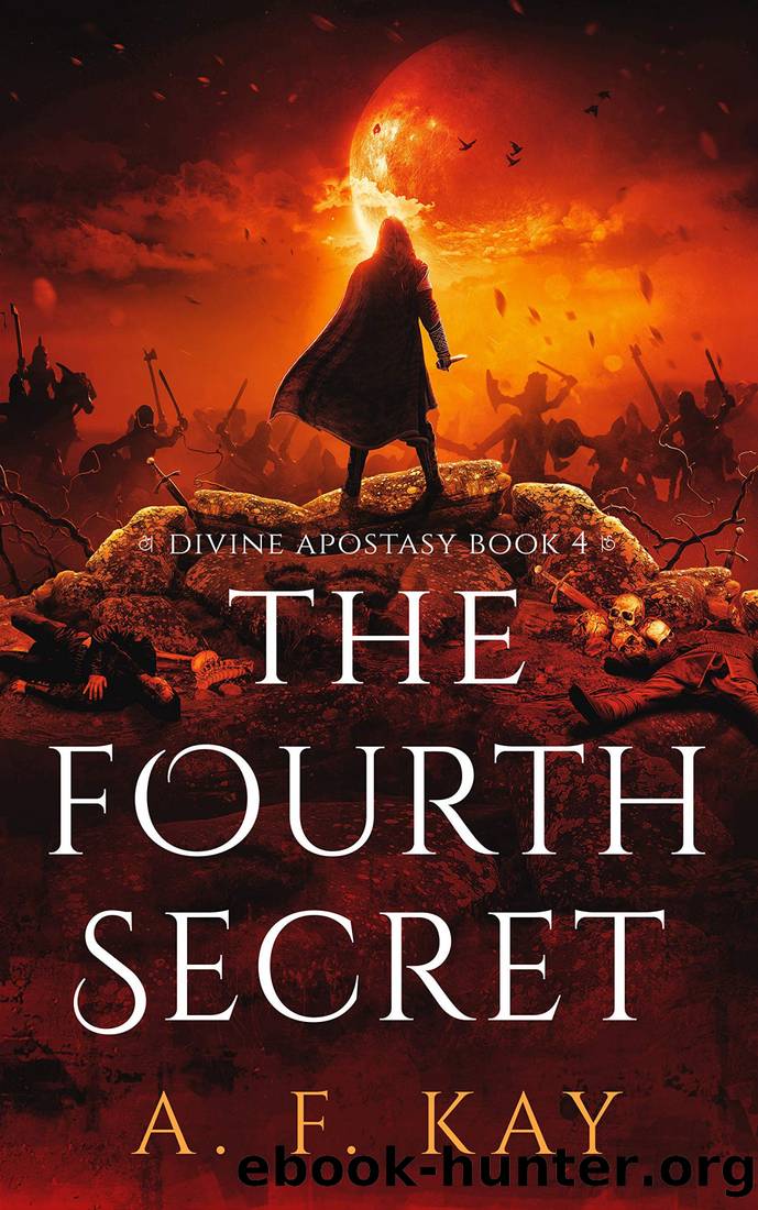 The Fourth Secret: A Fantasy LitRPG Adventure (Divine Apostasy Book 4) by A. F. Kay