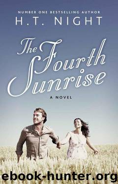 The Fourth Sunrise A Love Story by H.T. Night
