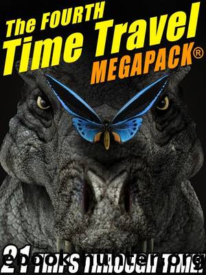 The Fourth Time Travel MEGAPACKÂ® by Fritz Leiber & R. A. Lafferty & Keith Laumer & Ron Goulart & Avram Davidson
