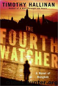 The Fourth Watcher: A Bangkok Thriller by Timothy Hallinan